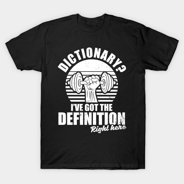 Bodybuilder Shirt | Dictionary? Got Definition Right Here T-Shirt by Gawkclothing